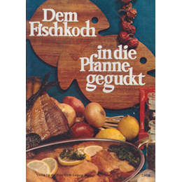 Dem Fischkoch in die Pfanne geguckt